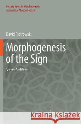 Morphogenesis of the Sign David Piotrowski 9783030078751 Springer