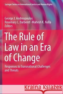 The Rule of Law in an Era of Change: Responses to Transnational Challenges and Threats Andreopoulos, George J. 9783030078928 Springer