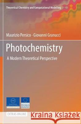 Photochemistry: A Modern Theoretical Perspective Persico, Maurizio 9783030079062 Springer
