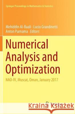 Numerical Analysis and Optimization: Nao-IV, Muscat, Oman, January 2017 Al-Baali, Mehiddin 9783030079185 Springer