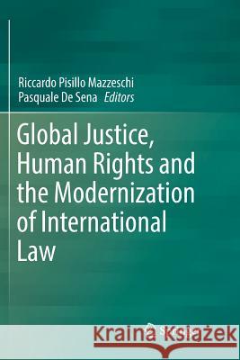 Global Justice, Human Rights and the Modernization of International Law Riccardo Pisill Pasquale d 9783030079673 Springer