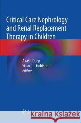 Critical Care Nephrology and Renal Replacement Therapy in Children Akash Deep Stuart L. Goldstein 9783030079819 Springer