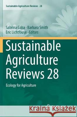 Sustainable Agriculture Reviews 28: Ecology for Agriculture Gaba, Sabrina 9783030079888 Springer