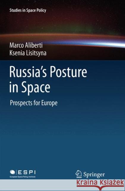 Russia's Posture in Space: Prospects for Europe Aliberti, Marco 9783030080419 Springer