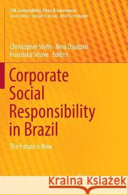 Corporate Social Responsibility in Brazil: The Future Is Now Stehr, Christopher 9783030080532