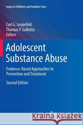 Adolescent Substance Abuse: Evidence-Based Approaches to Prevention and Treatment Leukefeld, Carl G. 9783030080549 Springer