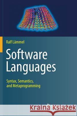 Software Languages: Syntax, Semantics, and Metaprogramming Lämmel, Ralf 9783030081041 Springer