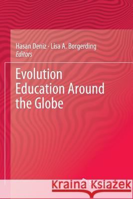 Evolution Education Around the Globe Hasan Deniz Lisa A. Borgerding 9783030081362 Springer