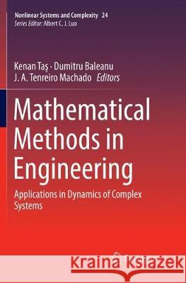 Mathematical Methods in Engineering: Applications in Dynamics of Complex Systems Taş, Kenan 9783030081454 Springer