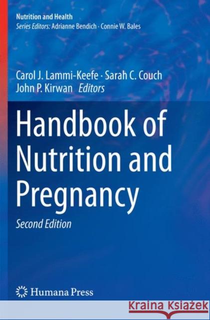 Handbook of Nutrition and Pregnancy Carol J. Lammi-Keefe Sarah C. Couch John P. Kirwan 9783030081492