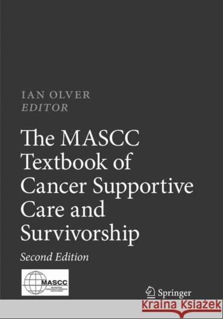 The Mascc Textbook of Cancer Supportive Care and Survivorship Olver, Ian 9783030081508