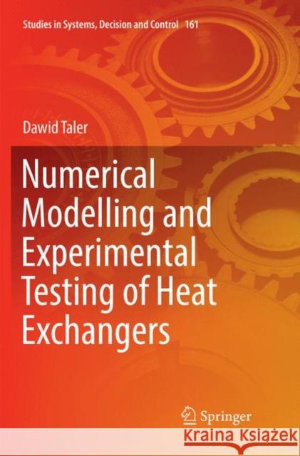 Numerical Modelling and Experimental Testing of Heat Exchangers Dawid Taler 9783030081836 Springer