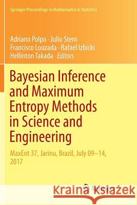 Bayesian Inference and Maximum Entropy Methods in Science and Engineering: Maxent 37, Jarinu, Brazil, July 09-14, 2017 Polpo, Adriano 9783030081867