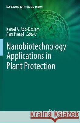 Nanobiotechnology Applications in Plant Protection Kamel A. Abd-Elsalam Ram Prasad 9783030081898 Springer
