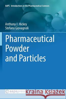 Pharmaceutical Powder and Particles Anthony J. Hickey Stefano Giovagnoli 9783030082017 Springer