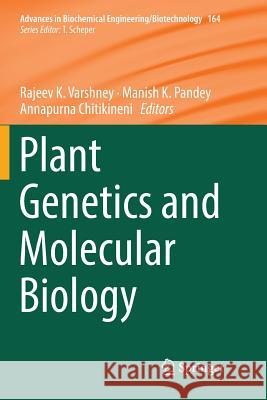 Plant Genetics and Molecular Biology Rajeev K. Varshney Manish K. Pandey Annapurna Chitikineni 9783030082215