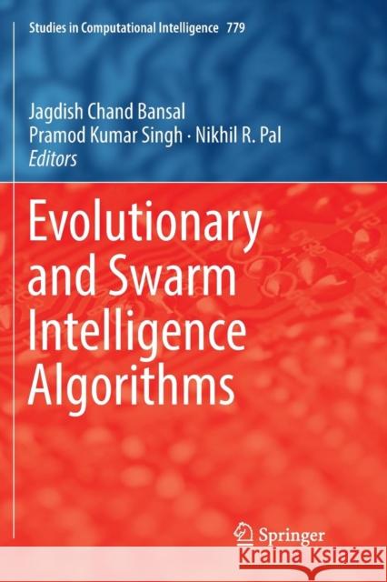 Evolutionary and Swarm Intelligence Algorithms Jagdish Chand Bansal Pramod Kumar Singh Nikhil R. Pal 9783030082291