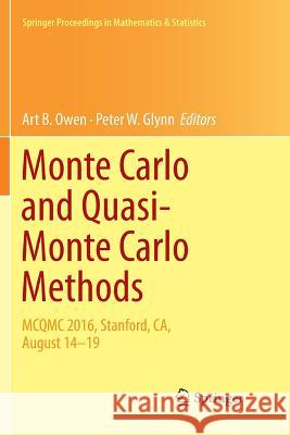 Monte Carlo and Quasi-Monte Carlo Methods: McQmc 2016, Stanford, Ca, August 14-19 Owen, Art B. 9783030082550 Springer