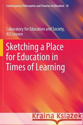 Sketching a Place for Education in Times of Learning Laboratory for Education and Society 9783030083250 Springer