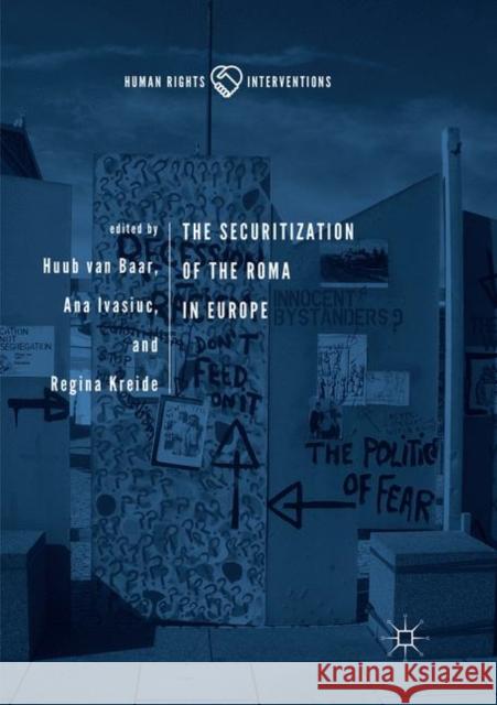 The Securitization of the Roma in Europe Huub Va Ana Ivasiuc Regina Kreide 9783030083533 Palgrave MacMillan