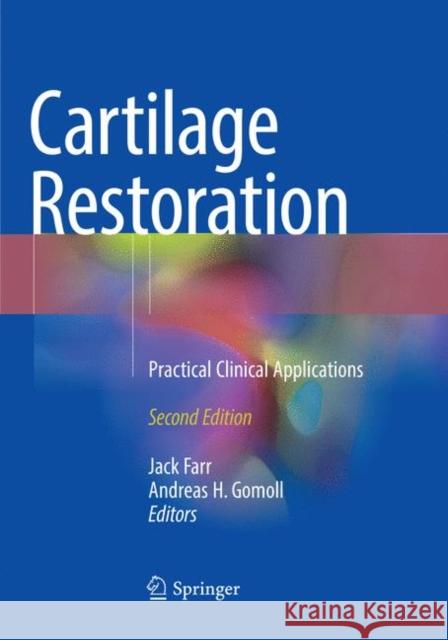 Cartilage Restoration: Practical Clinical Applications Farr, Jack 9783030083830 Springer