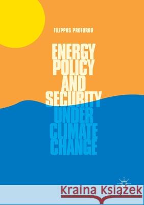 Energy Policy and Security Under Climate Change Proedrou, Filippos 9783030083861 Palgrave MacMillan