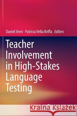 Teacher Involvement in High-Stakes Language Testing Daniel Xerri Patricia Vell 9783030083908 Springer