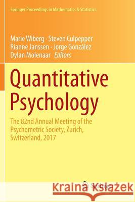 Quantitative Psychology: The 82nd Annual Meeting of the Psychometric Society, Zurich, Switzerland, 2017 Wiberg, Marie 9783030084103