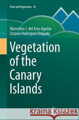 Vegetation of the Canary Islands Marcelino J. de Octavio Rodrigue 9783030084110 Springer