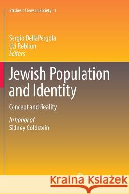Jewish Population and Identity: Concept and Reality Dellapergola, Sergio 9783030084578 Springer