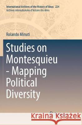 Studies on Montesquieu - Mapping Political Diversity Rolando Minuti 9783030084592