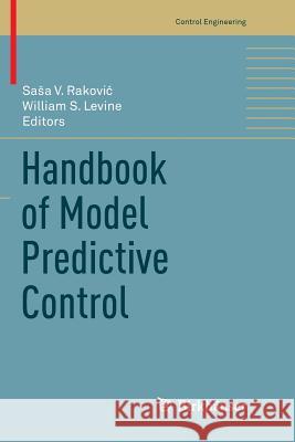 Handbook of Model Predictive Control Sasa V. Rakovic William S. Levine 9783030084660