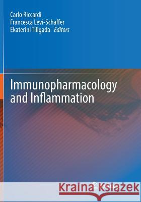 Immunopharmacology and Inflammation Carlo Riccardi Francesca Levi-Schaffer Ekaterini Tiligada 9783030085049