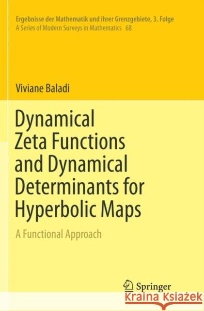 Dynamical Zeta Functions and Dynamical Determinants for Hyperbolic Maps: A Functional Approach Baladi, Viviane 9783030085056 Springer