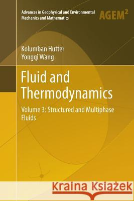 Fluid and Thermodynamics: Volume 3: Structured and Multiphase Fluids Hutter, Kolumban 9783030085278