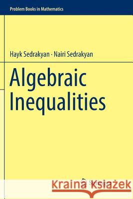 Algebraic Inequalities Hayk Sedrakyan Nairi Sedrakyan 9783030085513 Springer