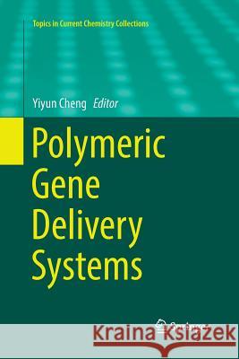 Polymeric Gene Delivery Systems Yiyun Cheng 9783030085599
