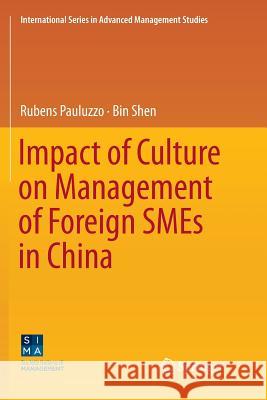 Impact of Culture on Management of Foreign Smes in China Pauluzzo, Rubens 9783030085636 Springer