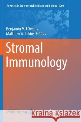 Stromal Immunology Benjamin M. J. Owens Matthew A. Lakins 9783030086213 Springer