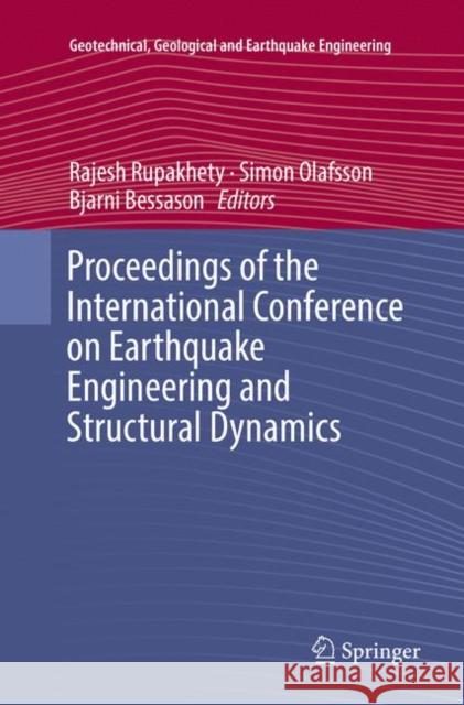 Proceedings of the International Conference on Earthquake Engineering and Structural Dynamics Rajesh Rupakhety Simon Olafsson Bjarni Bessason 9783030086367 Springer