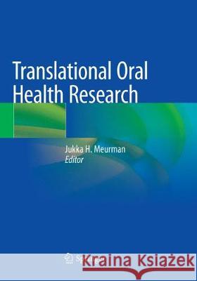 Translational Oral Health Research Jukka H. Meurman 9783030086411 Springer