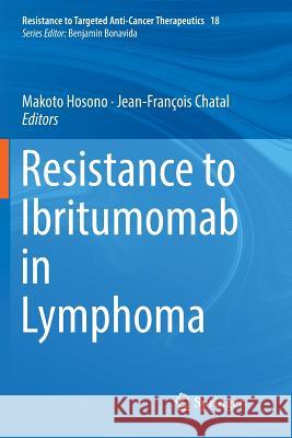 Resistance to Ibritumomab in Lymphoma Makoto Hosono Jean-Francois Chatal 9783030086527 Springer