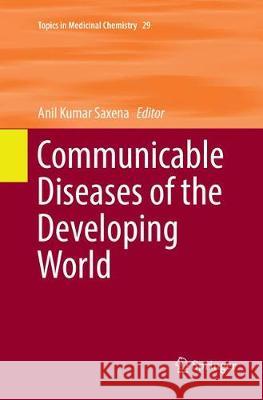 Communicable Diseases of the Developing World Anil Kumar Saxena 9783030086565 Springer