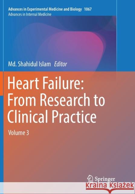 Heart Failure: From Research to Clinical Practice: Volume 3 Islam, MD Shahidul 9783030086626