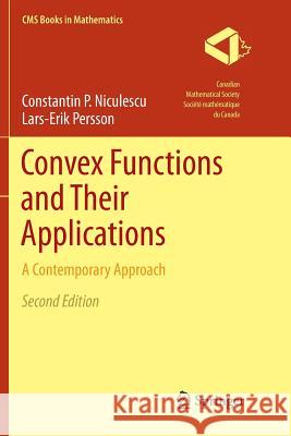 Convex Functions and Their Applications: A Contemporary Approach Niculescu, Constantin P. 9783030086794