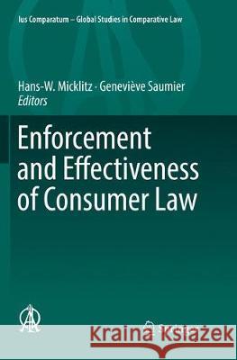 Enforcement and Effectiveness of Consumer Law Hans-W Micklitz Genevieve Saumier 9783030086961 Springer