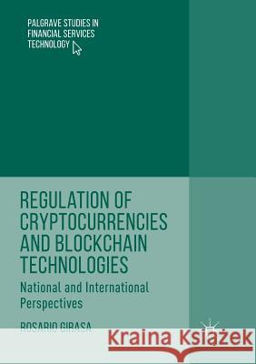 Regulation of Cryptocurrencies and Blockchain Technologies: National and International Perspectives Girasa, Rosario 9783030087173 Palgrave MacMillan