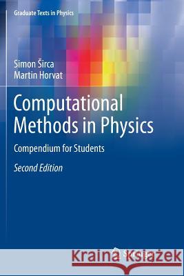 Computational Methods in Physics: Compendium for Students Sirca, Simon 9783030087463 Springer