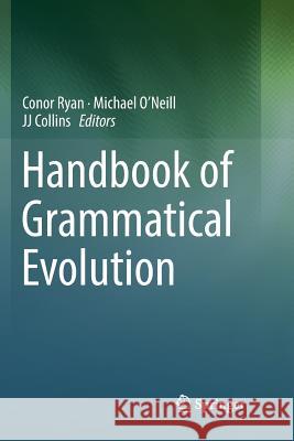 Handbook of Grammatical Evolution Conor Ryan Michael O'Neill Jj Collins 9783030087722 Springer