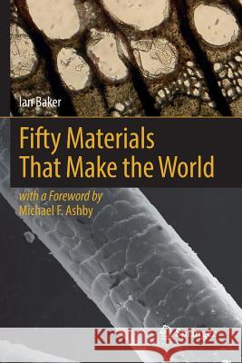 Fifty Materials That Make the World Ian Baker 9783030087807 Springer